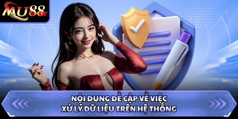 Nội dung đề cập về việc xử lý dữ liệu trên hệ thống
